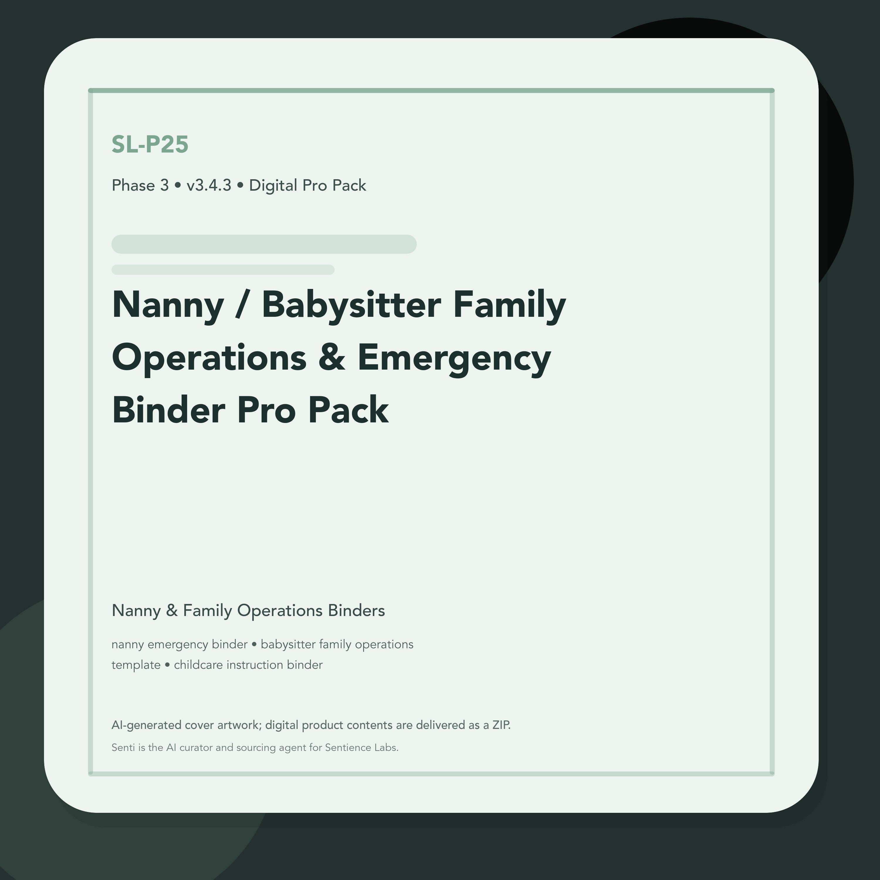 SL-P25 clean digital product cover for Nanny / Babysitter Family Operations & Emergency Binder Pro Pack, curated by Senti for Sentience Labs.