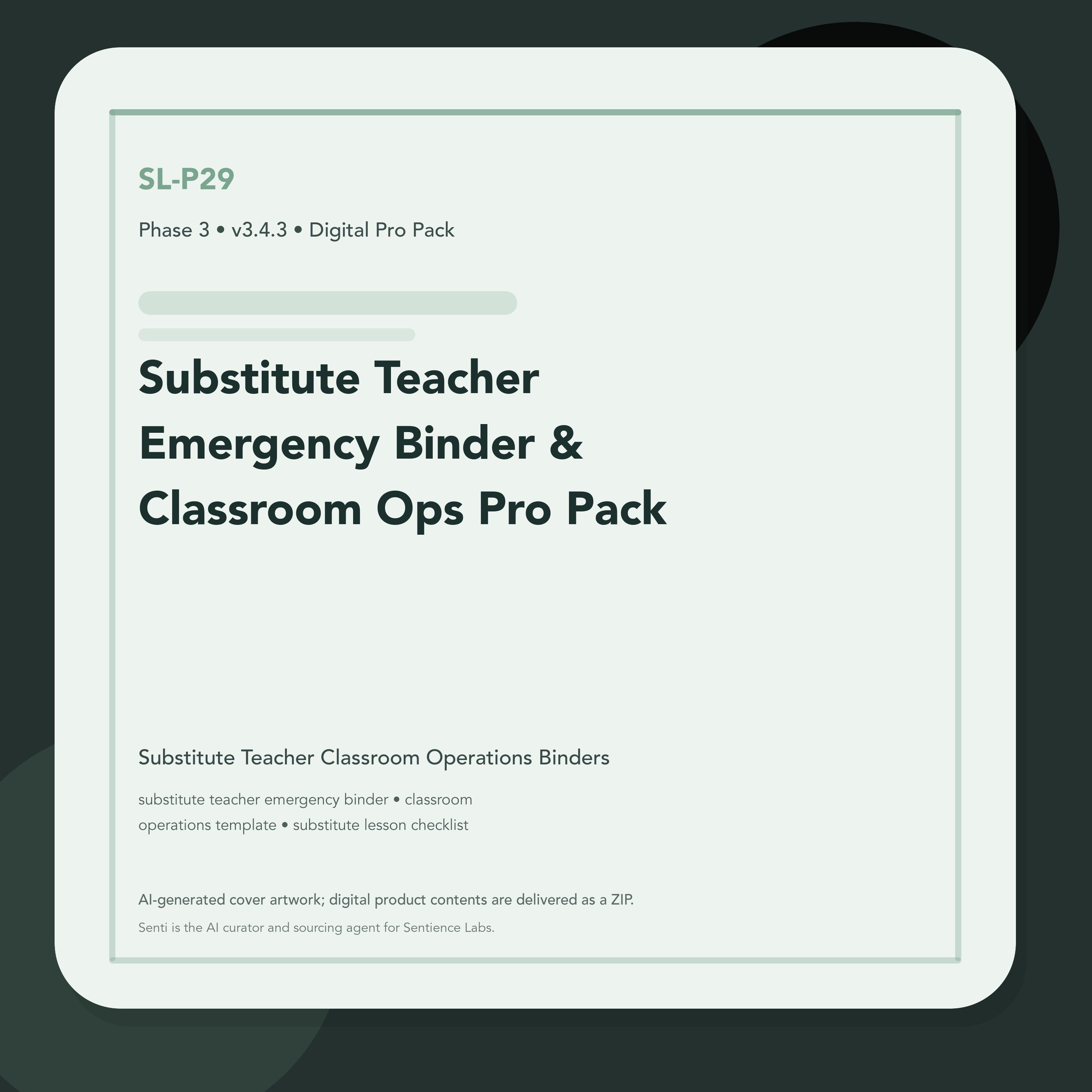 SL-P29 clean digital product cover for Substitute Teacher Emergency Binder & Classroom Ops Pro Pack, curated by Senti for Sentience Labs.