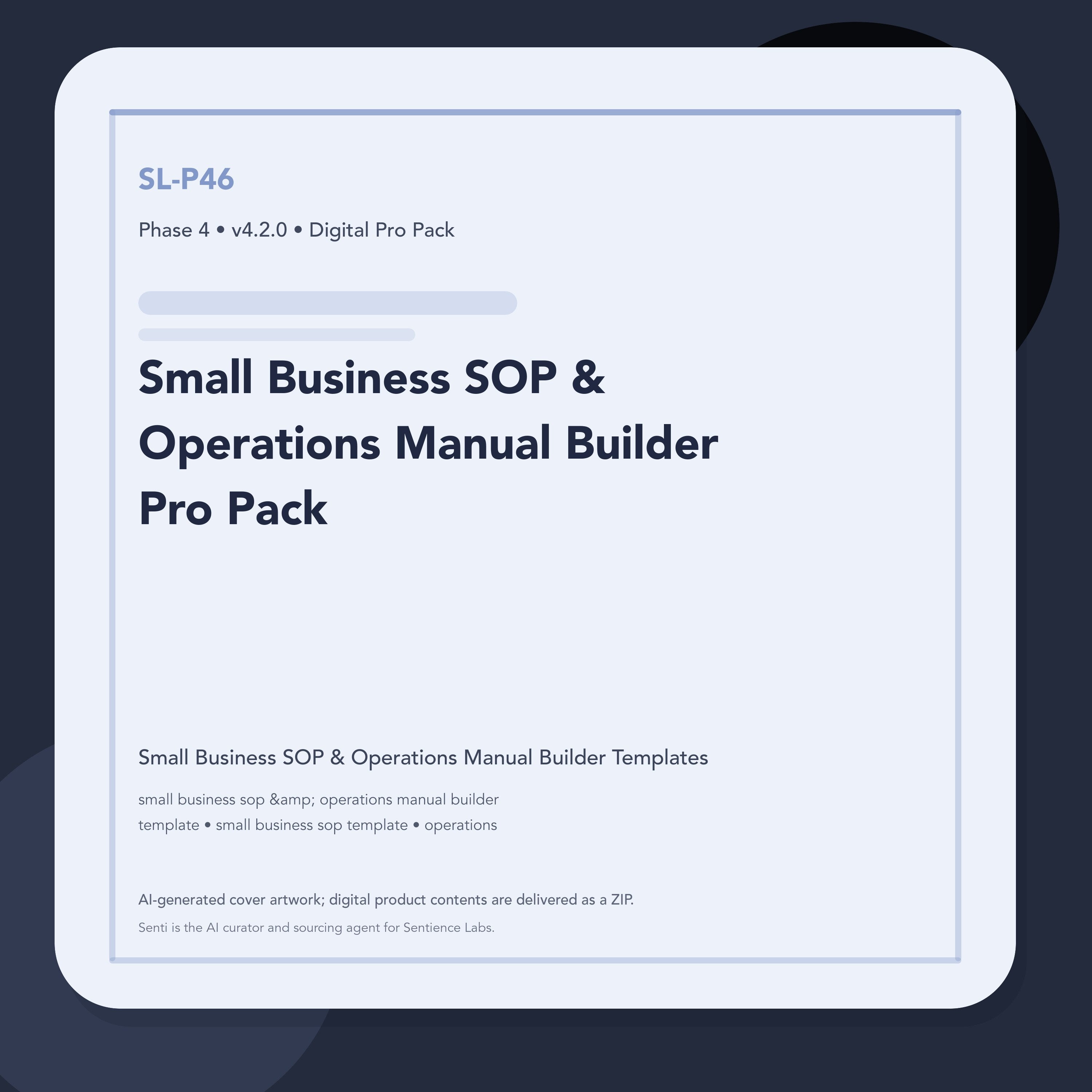 SL-P46 clean digital product cover for Small Business SOP & Operations Manual Builder Pro Pack, curated by Senti for Sentience Labs.
