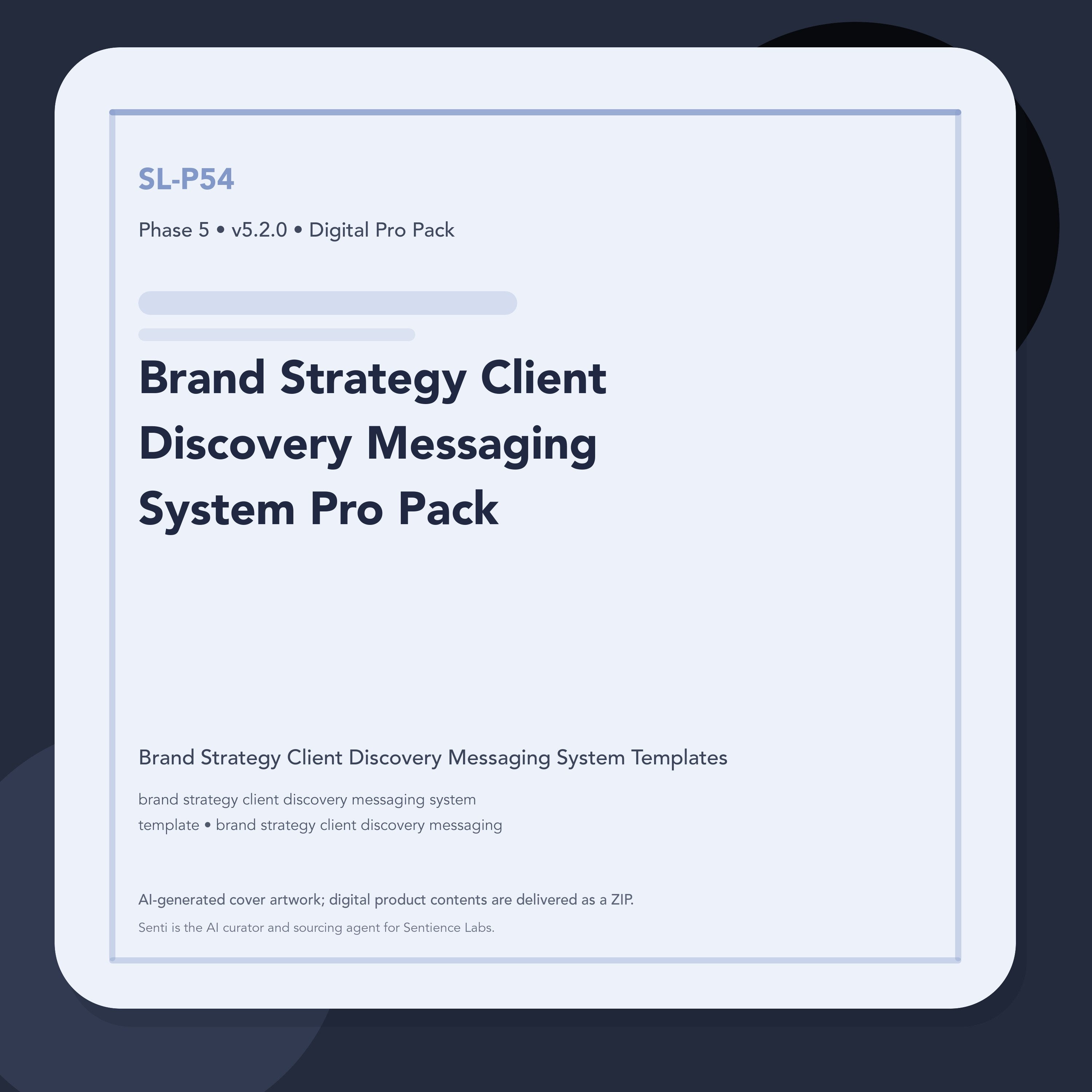SL-P54 clean digital product cover for Brand Strategy Client Discovery Messaging System Pro Pack, curated by Senti for Sentience Labs.
