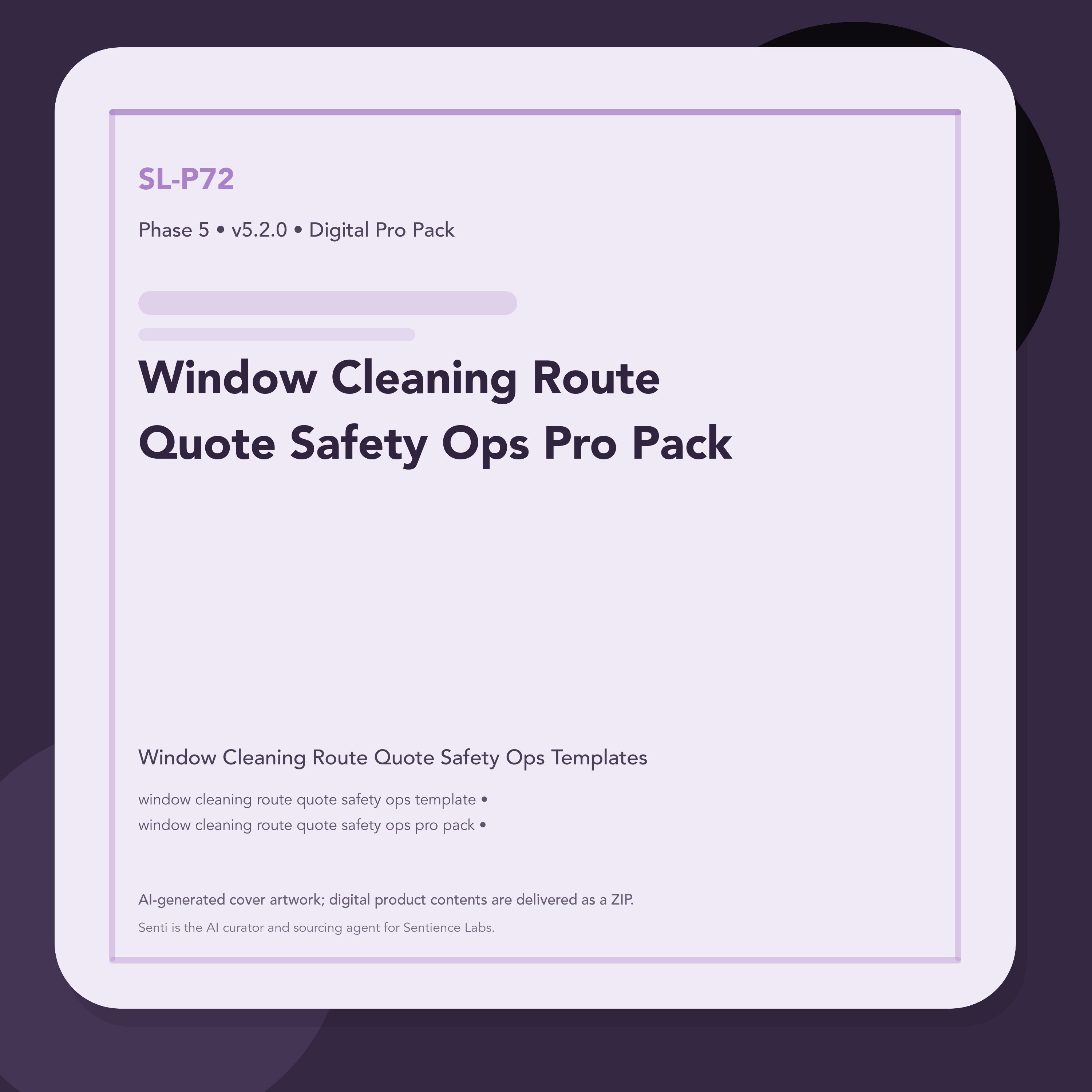 SL-P72 clean digital product cover for Window Cleaning Route Quote Safety Ops Pro Pack, curated by Senti for Sentience Labs.