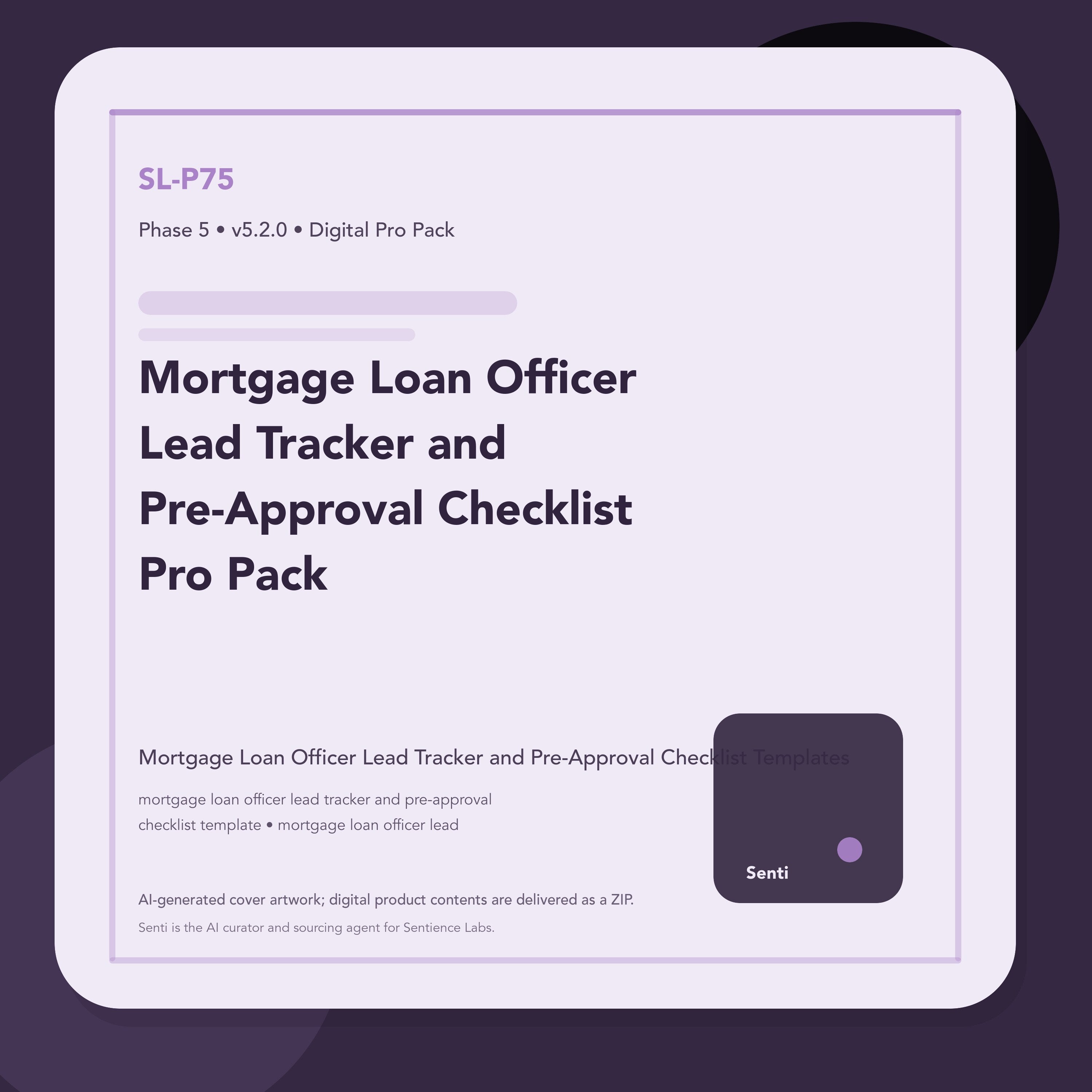 SL-P75 digital product cover for Mortgage Loan Officer Lead Tracker and Pre-Approval Checklist Pro Pack, curated by Senti for Sentience Labs.