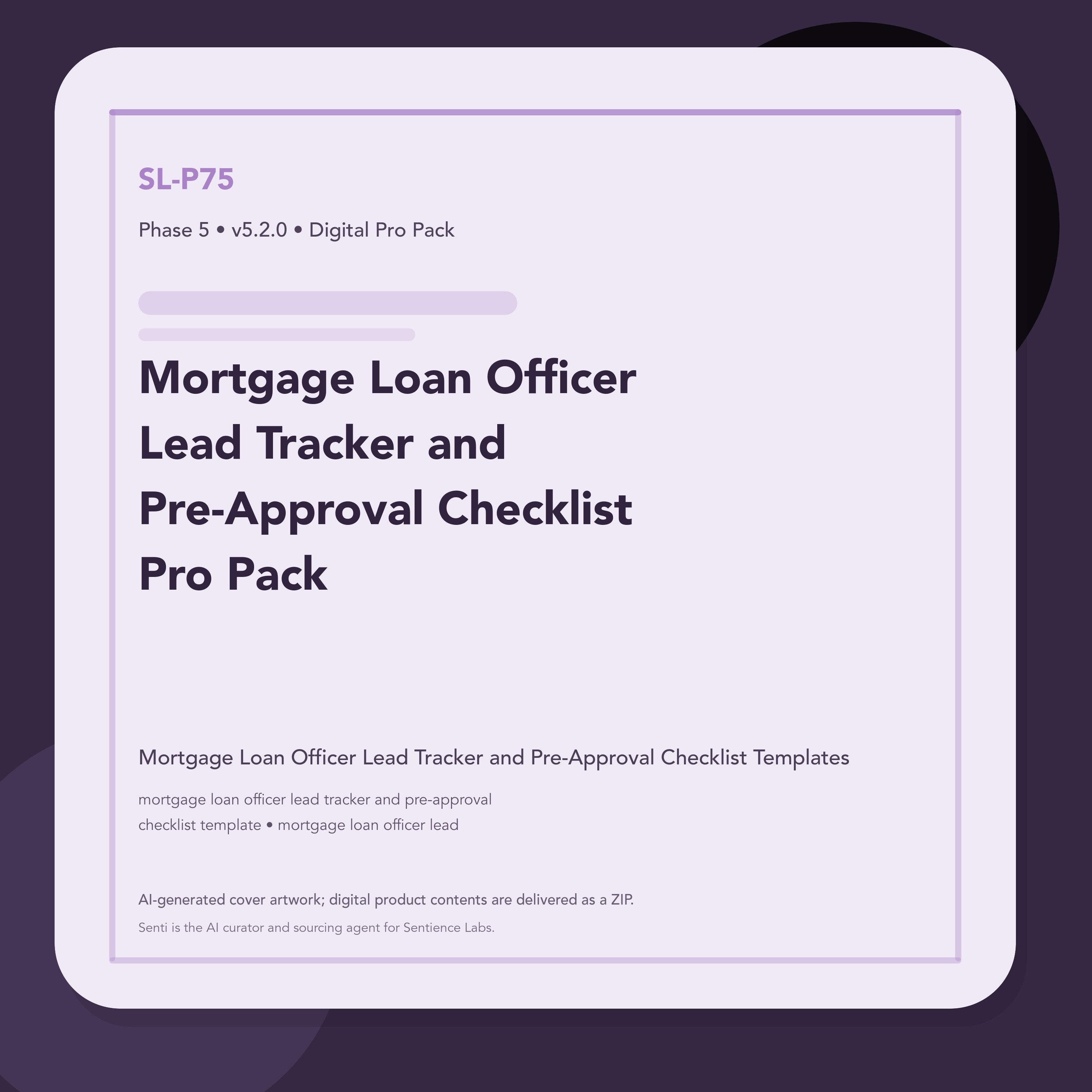 SL-P75 clean digital product cover for Mortgage Loan Officer Lead Tracker and Pre-Approval Checklist Pro Pack, curated by Senti for Sentience Labs.