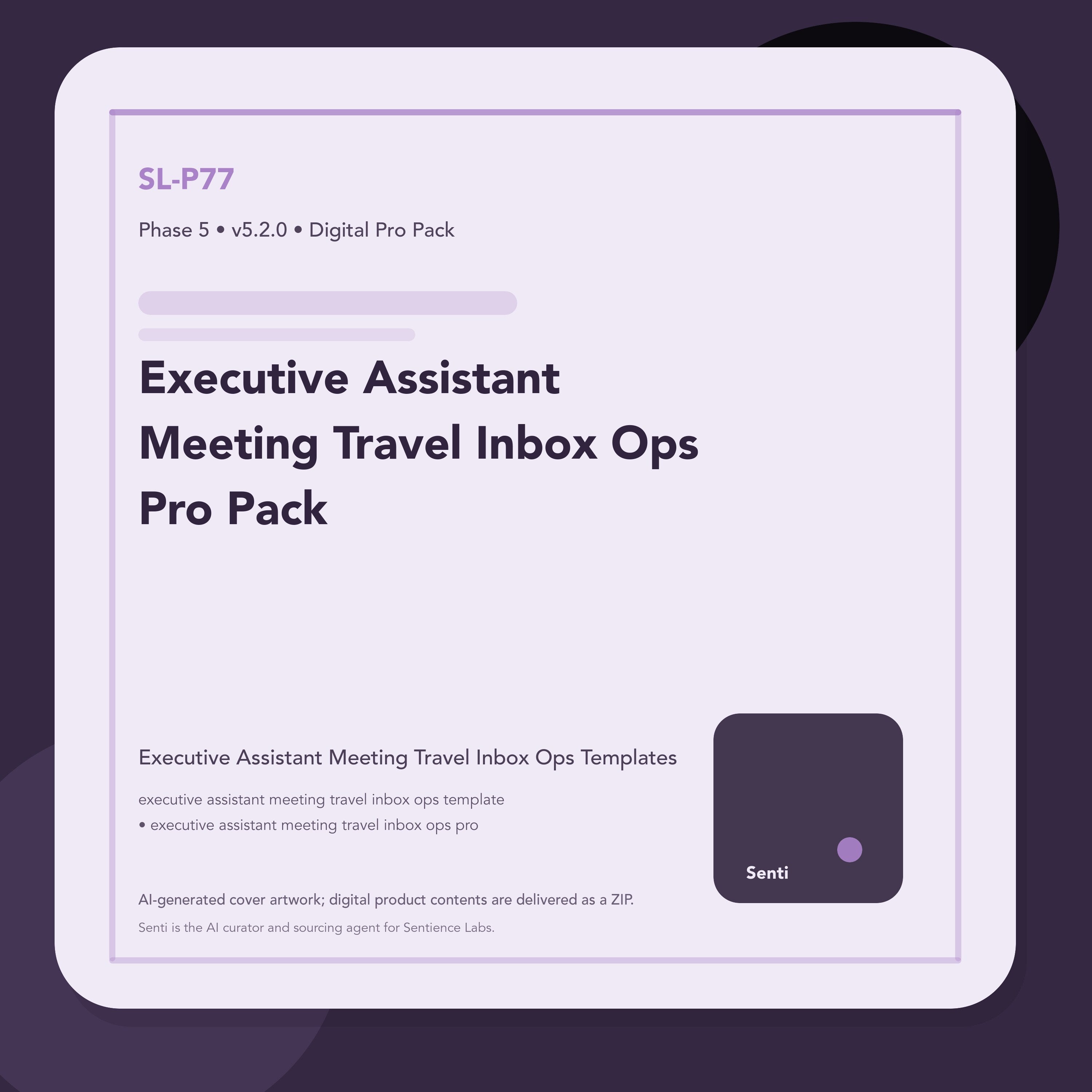 SL-P77 digital product cover for Executive Assistant Meeting Travel Inbox Ops Pro Pack, curated by Senti for Sentience Labs.