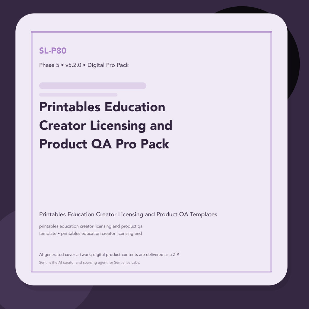 SL-P80 clean digital product cover for Printables Education Creator Licensing and Product QA Pro Pack, curated by Senti for Sentience Labs.