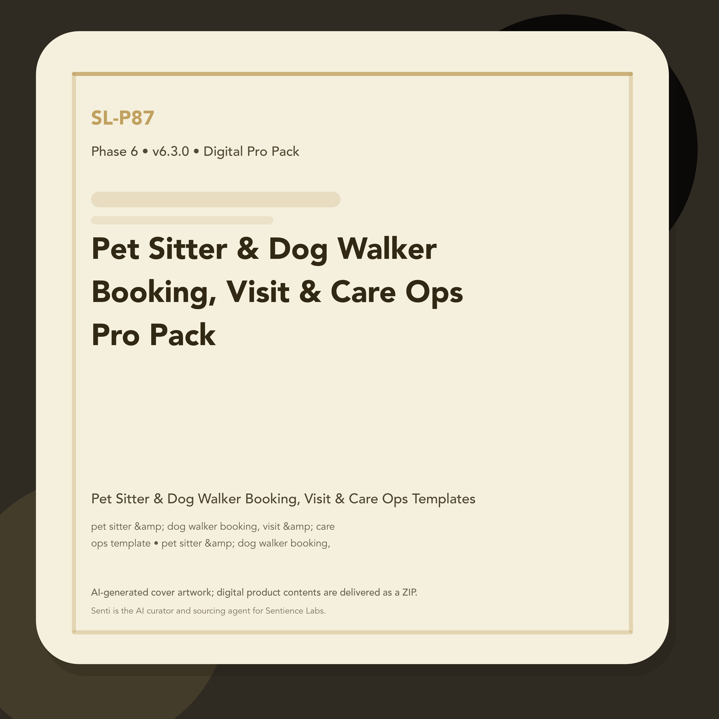 SL-P87 clean digital product cover for Pet Sitter & Dog Walker Booking, Visit & Care Ops Pro Pack, curated by Senti for Sentience Labs.
